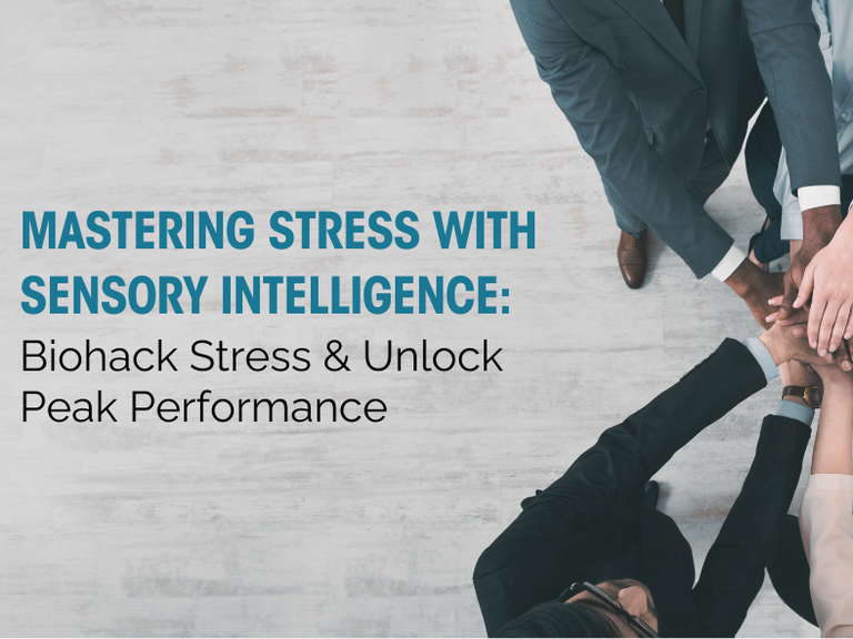 Mastering Stress With Sensory Intelligence